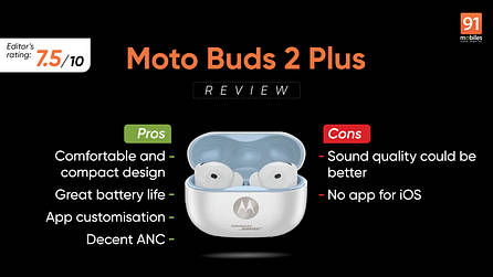 Moto Buds 2 Plus review: all about comfort and a battery that lasts long