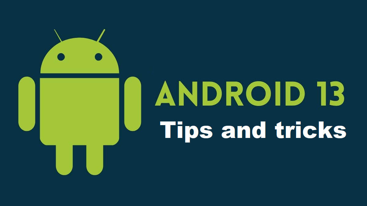 জেনে নিন Android 13 এর কিছু টিপস এবং ট্রিকস, এই ফিচারগুলির সাহায্যে অনেক কাজ হয়ে যাবে সহজ