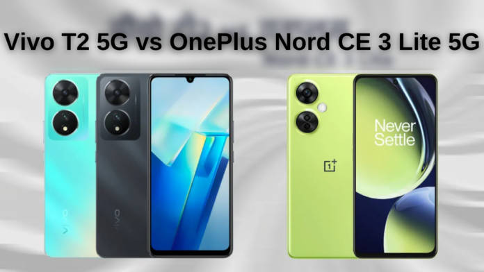 Vivo T2 5G vs OnePlus Nord CE 3 Lite 5G