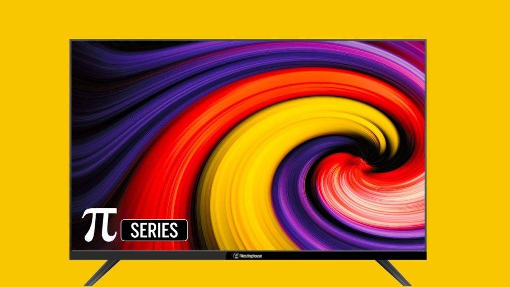 Westinghouse Launches 32 Inch Pi Series Smart TV In Just 8499 Rupees Know Details