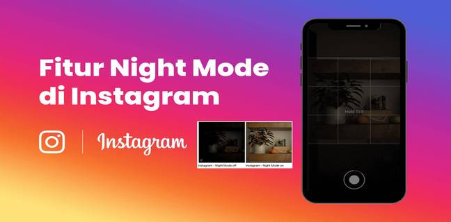 Instagram Rilis Fitur Night Mode untuk HP Android, Inilah Deretan HP yang Kebagian Fitur Night Mode di Instagram.