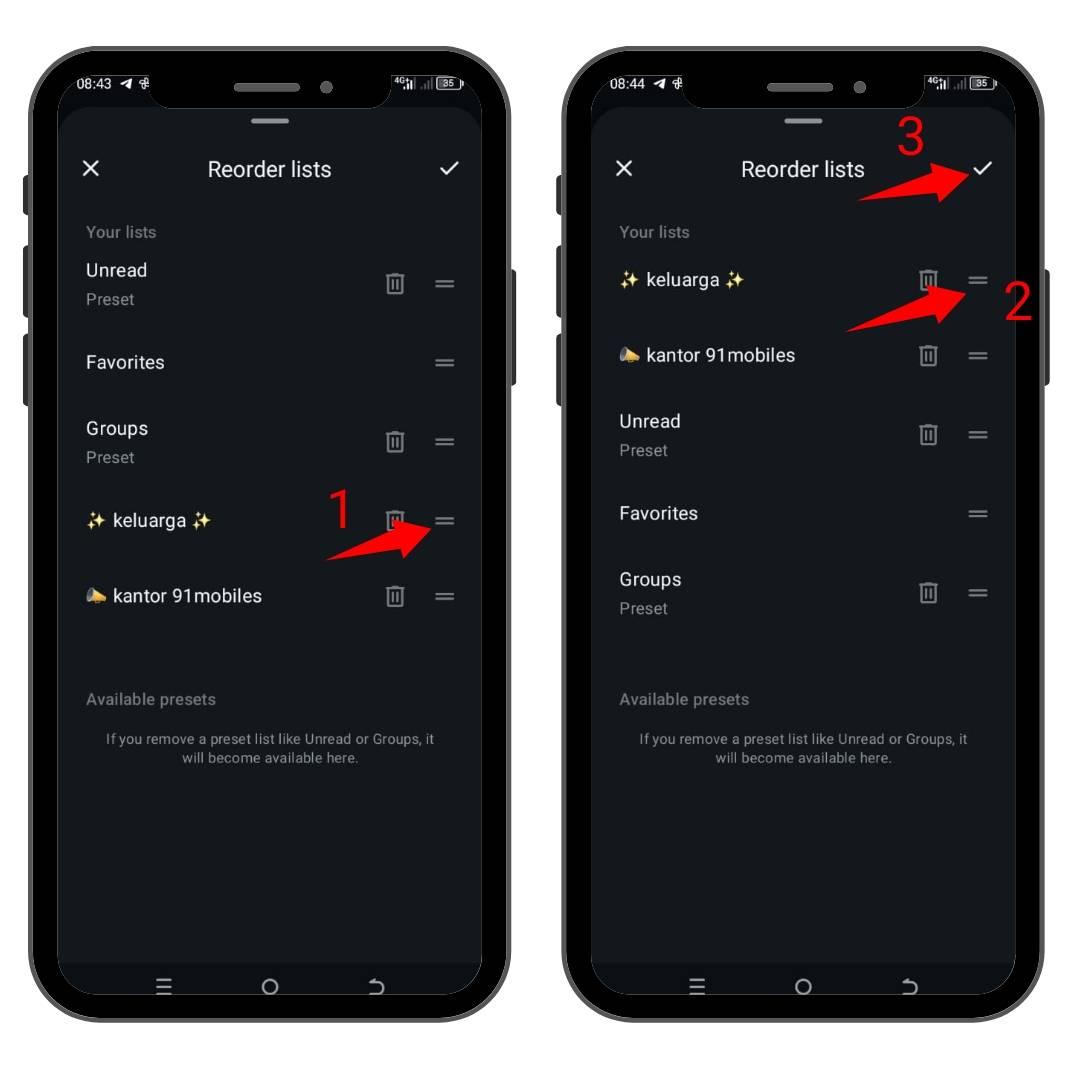 Tekan dan geser ikon dua garis bertumpuk, pindahkan ke bagian paling atas, lalu tap tanda centang.