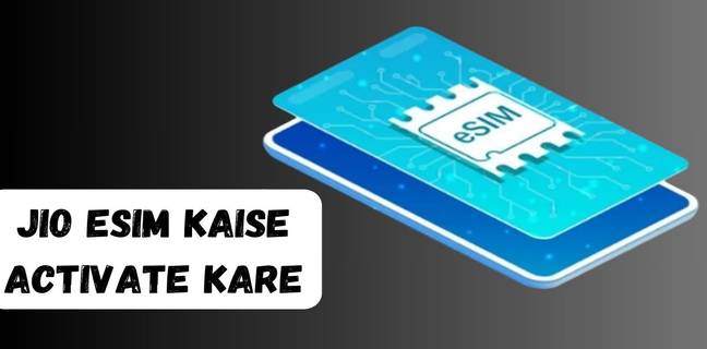 Jio eSim कैसे activate करें (iPhone, Android smartphones)