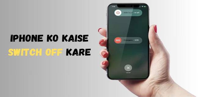 iPhone को कैसे switch off करें (2025), जानें ये आसान तरीके