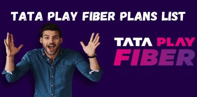 Tata Play Fiber Plans 2025 की पूरी लिस्ट, जानें प्राइस, डाटा, ऑफर्स की डिटेल