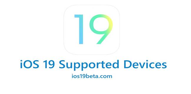Rò rỉ danh sách các iPhone và iPad hỗ trợ iOS 19, iPadOS 19