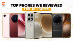 91mobiles top reviewed phones in Q2 2026: best picks by budget and category