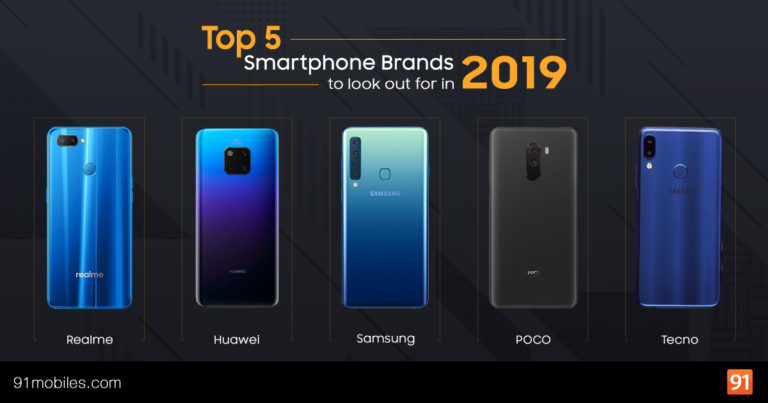 Top 5 smartphone brands to look out for in 2019 | 91mobiles.com