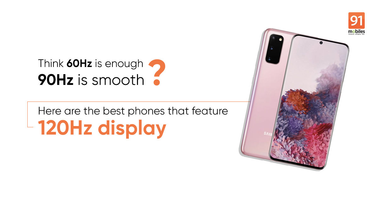 Best 120Hz display phones: POCO X3, OnePlus 8T, Samsung Galaxy S20 series, and more