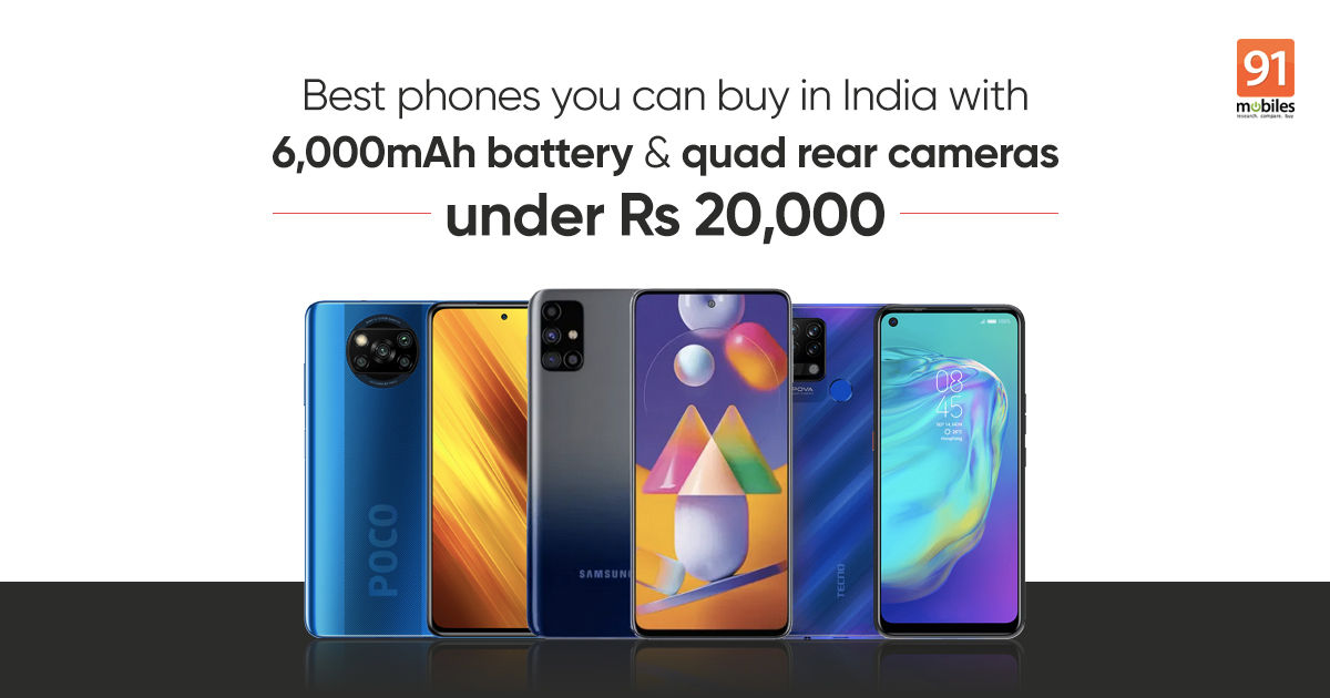 Best phones with 6,000mAh battery and quad rear cameras under Rs 20,000 in India