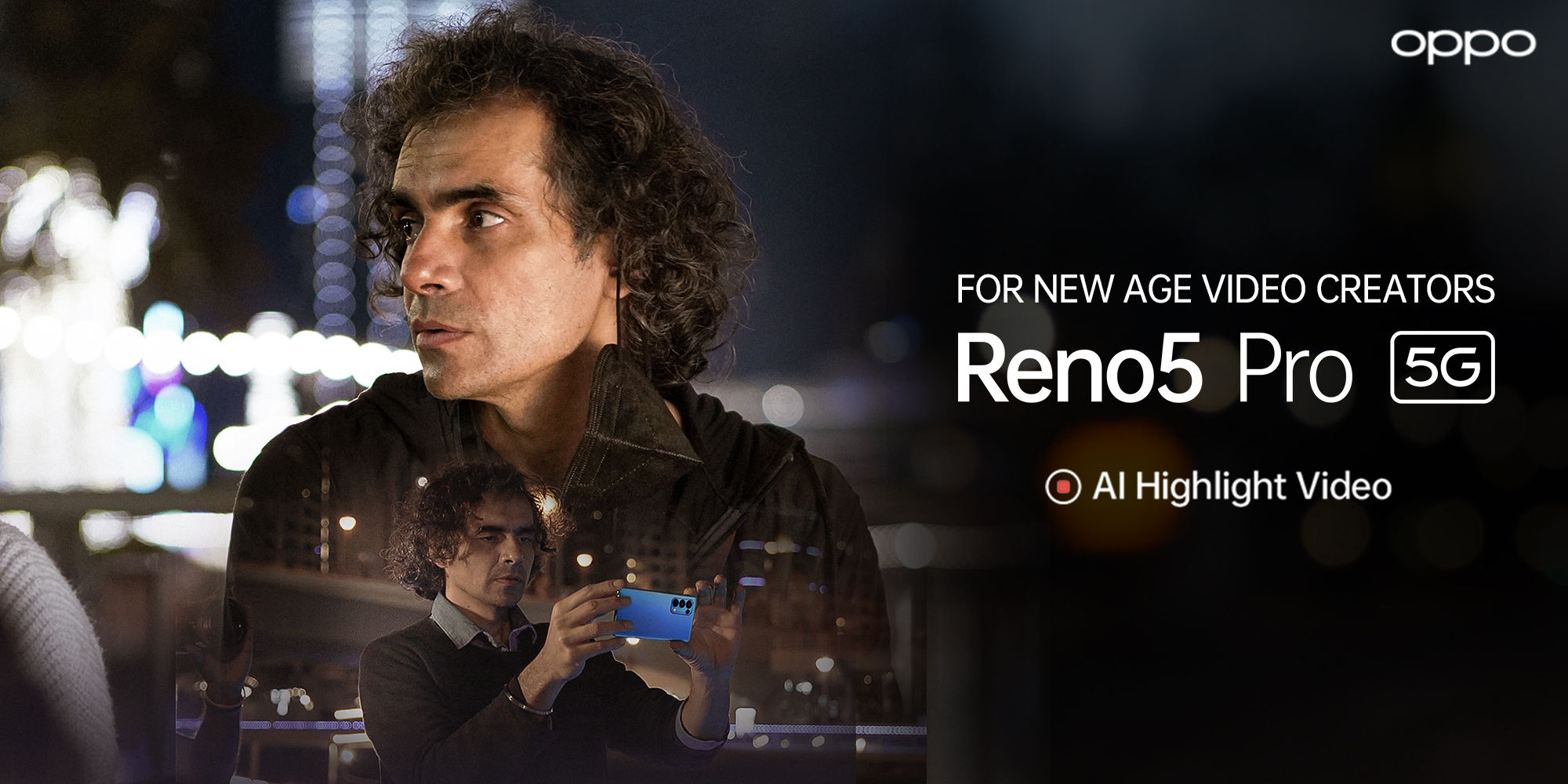 OPPO Reno5 Pro 5G ushers in a new videography revolution with Imtiaz Ali