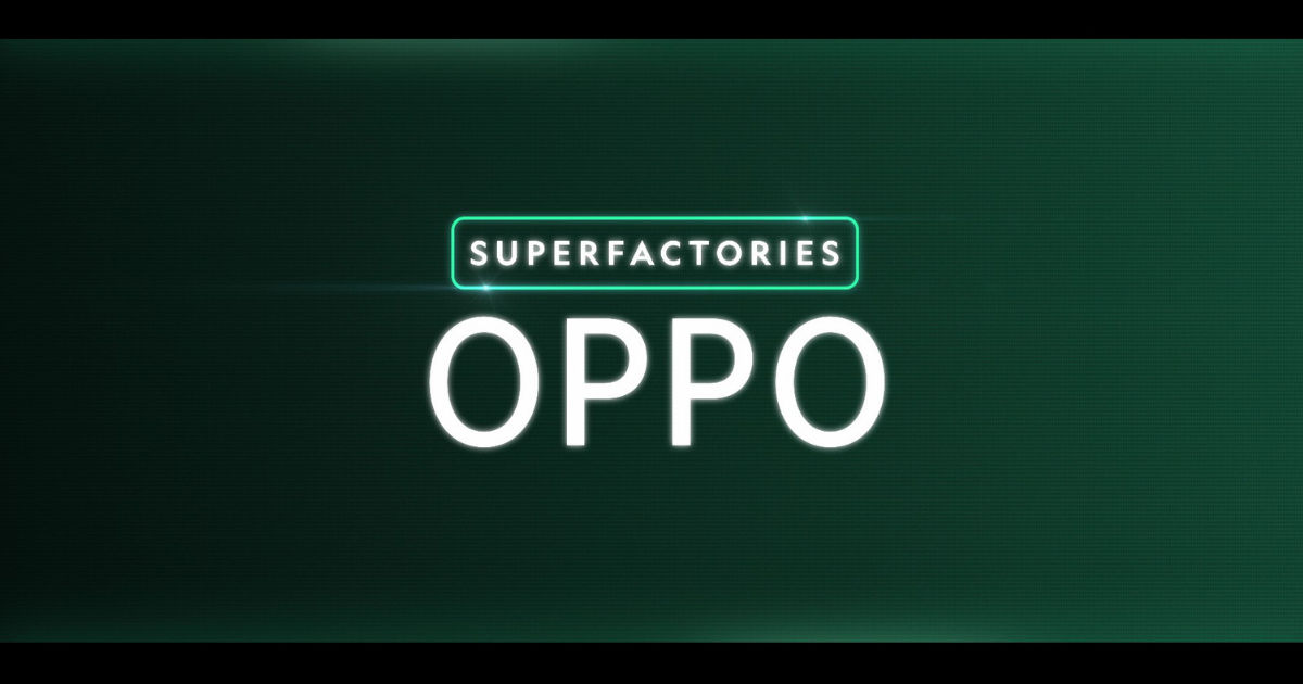 SUPERFACTORIES: OPPO gives compelling evidence behind the brand’s successful stint in India