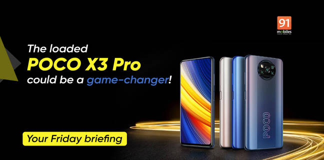 POCO X3 Pro to mark a fitting end to the March madness: Your Friday briefing