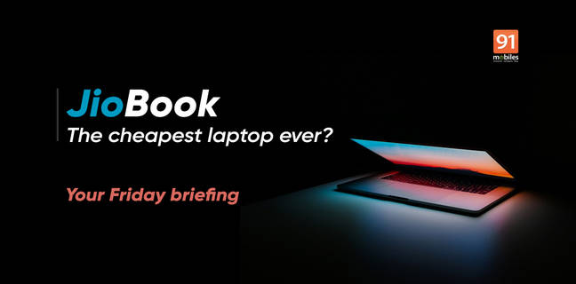 An affordable 4G laptop from Jio running Android?: Your Friday briefing