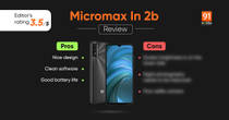 Micromax In 2b review: a safe choice in the budget segment Related Article