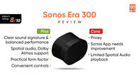 Sonos Era 300 review: unmatched sound Related Article