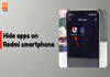 How to hide apps on Redmi