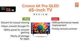 Croma 4K Pro QLED series 65-inch TV review: feature-rich big screen for everyday viewing