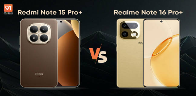 Comparing Redmi Note 15 Pro+ and Realme 16 Pro+: which premium mid-range phone makes more sense?