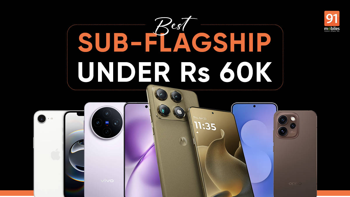 Buying a sub-flagship in 2026? Here are the best phones under Rs 60,000 in February