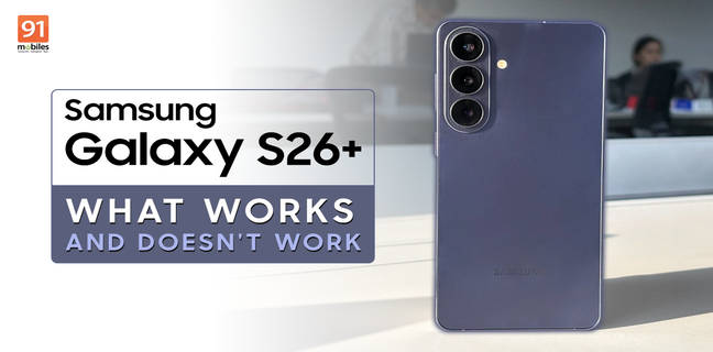 4 reasons to buy Samsung Galaxy S26+, and 3 things to keep in mind