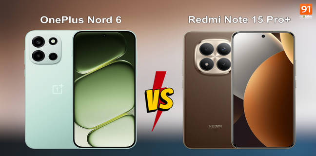 OnePlus Nord 6 vs Redmi Note 15 Pro+: which is the more suitable pick for you? OnePlus Nord 6 vs Redmi Note 15 Pro+