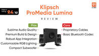 Klipsch ProMedia Lumina Review: Premium sound, premium price Related Article