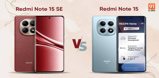 Redmi Note 15 SE vs Redmi Note 15: what’s different and which phone should you pick?