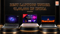Best Laptops Under Rs 1,00,000 in India (2026): Tested Picks for Work, Play and Everything Between Related Article