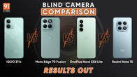 Results out: blind camera comparison between the iQOO Z11x, Motorola Edge 70 Fusion, OnePlus Nord CE6 Lite, and Redmi Note 15 Related Article