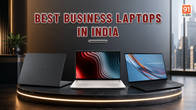Best Business Laptops in India (2026): Tested Picks for Professionals and IT Fleets Related Article