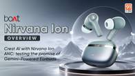boAt Crest AI overview with Nirvana Ion ANC: testing the promise of Gemini-Powered Earbuds Related Article