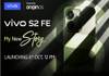 Vivo S2 FE key specifications, India pricing tipped ahead of launch
