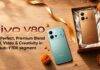 vivo V80: The Perfect, Premium Blend of AI, Video and Creativity in the sub Rs. 70K segment